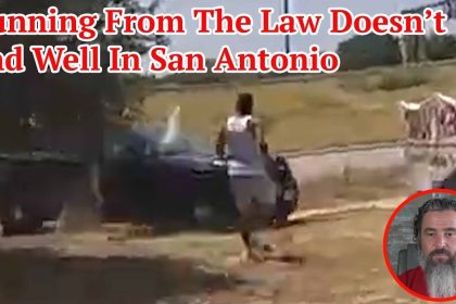 Running From The Law Doesn’t End Well In San Antonio