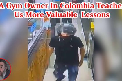 A Gym Owner In Colombia Teaches Us More Valuable Lessons