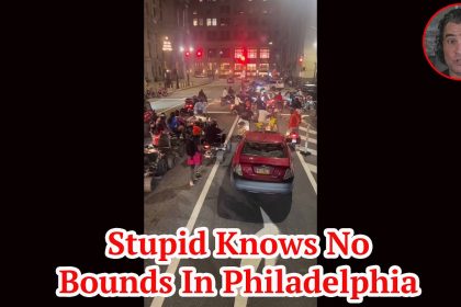 Stupid Knows No Bounds In Philadelphia