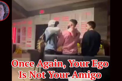 Once Again, Your Ego Is Not Your Amigo!