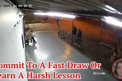 Commit To A Fast Draw Or Learn A Harsh Lesson