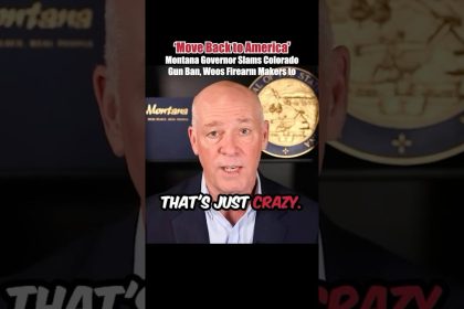 ‘Move Back to America’: Montana Governor Slams Colorado Gun Ban, Woos Firearm Makers to Flee