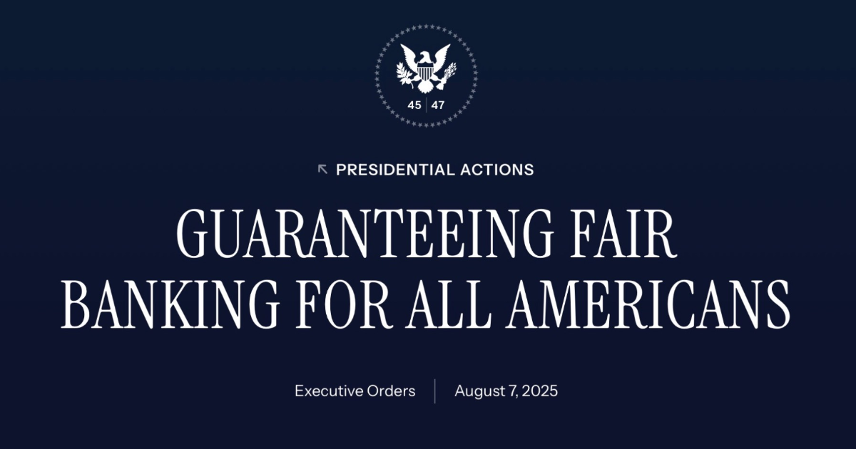 ‘No More Politicized Banking’: President Trump Orders End to Account Closures Based on Beliefs