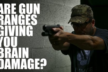 Are Gun Ranges Giving You Brain Damage? | Tactical Rifleman