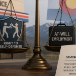 The Right To Fight Back: Colorado Supreme Court Rules Private Employers Can’t Fire Workers For Self-Defense