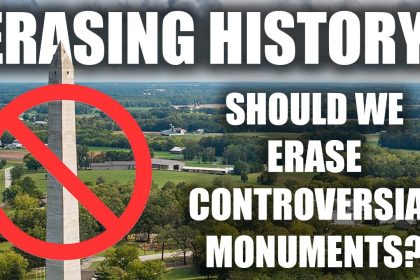 Should We Erase Controversial Monuments? | Erasing History | Tactical Rifleman