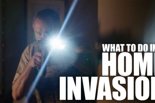 Home Invasion? Here’s What You Should Do | Tactical RIfleman